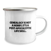 Funny Genealogy Gifts for Men, Women, and Family - 'Genealogy Is Not A Hobby. It's A Post-apocalyptic Life Skill.' Camping Mug, Perfect Christmas Unique Gifts for Genealogy Enthusiasts - Image 2